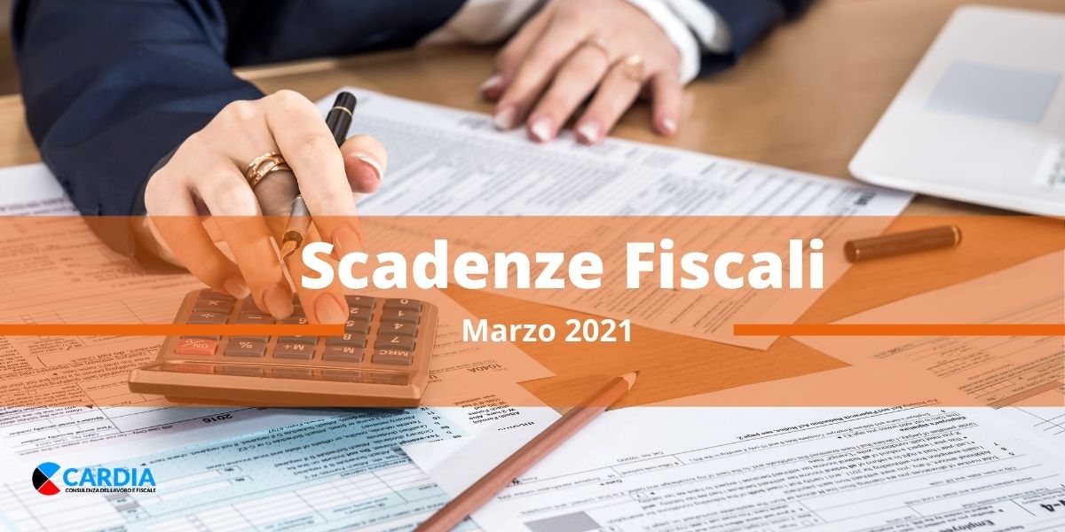 Scadenze Fiscali Marzo 2021. Indicazioni Per Cittadini, Aziende E ...